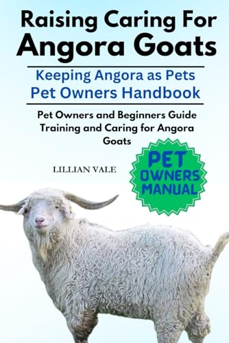 RAISING CARING FOR ANGORA GOAT