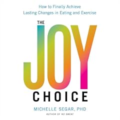 The Joy Choice Audiobook By Michelle Segar PhD cover art