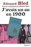  J\'AVAIS UN AN EN 1900
