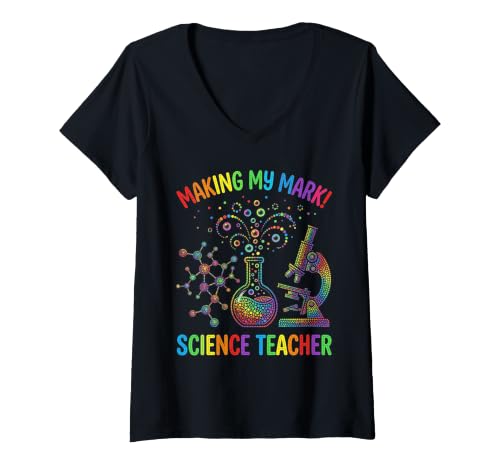 Femme Making My Mark Enseignant Scientifique Éducateur STEM T-Shirt avec Col en V