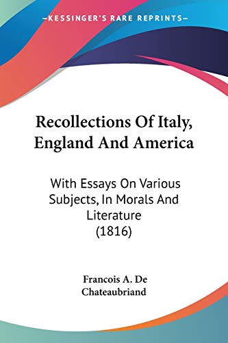 Recollections Of Italy, England And America: With Essays On Various Subjects, In Morals And Literature (1816)