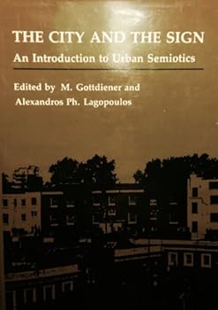 Hardcover The City and the Sign: An Introduction to Urban Semiotics Book