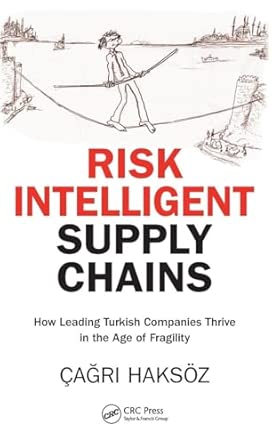 Risk Intelligent Supply Chains: How Leading Turkish Companies Thrive in the Age of Fragility book cover