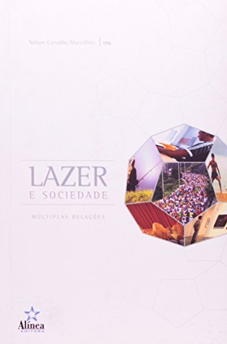 Lazer e Sociedade. Múltiplas Relações - Nelson Carvalho Marcellino