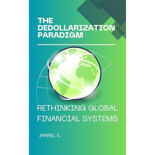 Audiobook: The Dedollarization Paradigm by Jarrel E. episode artwork