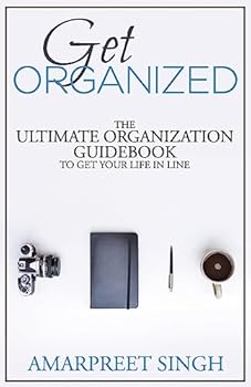 Paperback Get Organized: The ultimate organization guidebook to get your life in line Book