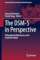 The Dsm-5 in Perspective: Philosophical Reflections on the Psychiatric Babel 9401797641 Book Cover