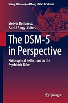 Hardcover The Dsm-5 in Perspective: Philosophical Reflections on the Psychiatric Babel Book