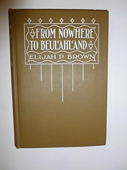 Hardcover From Nowhere to Beulahland, A Personal Narrative Book