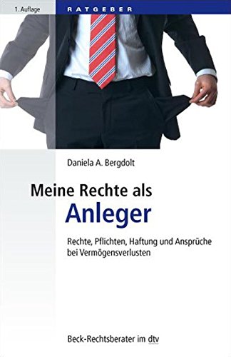 Meine Rechte als Anleger: Rechte, Pflichten, Haftung und Ansprüche bei Vermögensverlusten (Beck-Re Meine Rechte als Anleger: Rechte, Pflichten, Haftung und Ansprüche bei Vermögensverlusten (Beck-Re