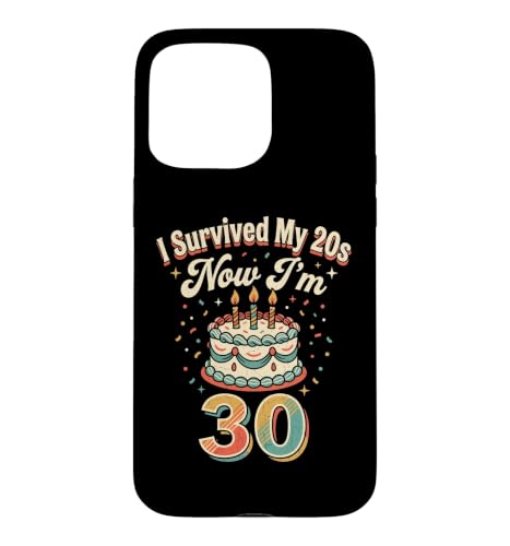 Thirty Survived My 20s Birthday 30th �X�}�z�P�[�X iPhone 15 Pro Max �p