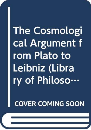 The cosmological argument from Plato to Leibniz... 0333274679 Book Cover