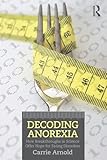 Decoding Anorexia