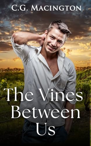 The Vines Between Us: A MM Second Chance Romance in the French Vineyards