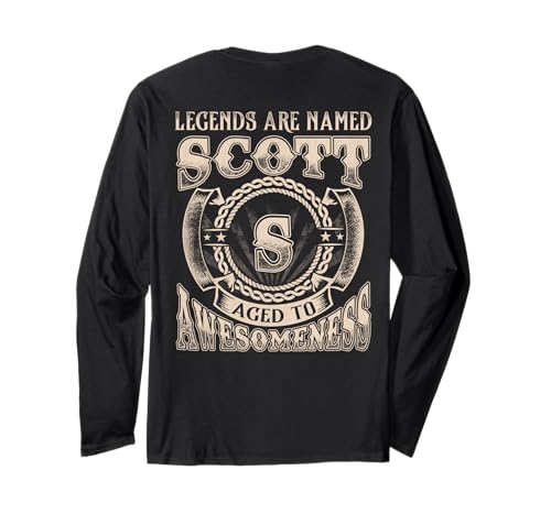 Scott First Name Shirt Legends are Named Scott Long Sleeve