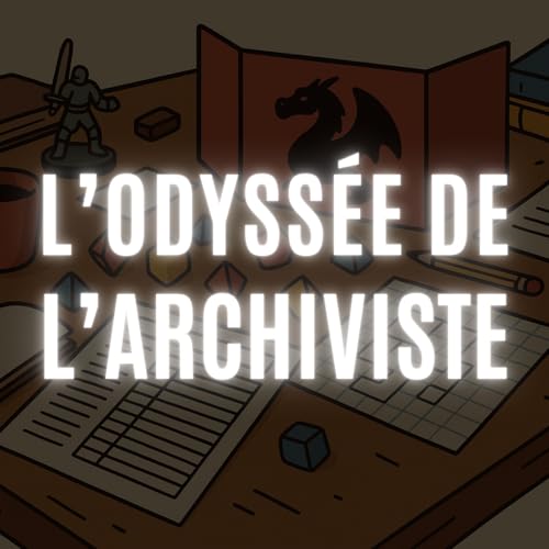 L'odyss&eacute;e de l'archiviste - Rediffusion JDR/Jeux De R&ocirc;le Titelbild