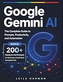 Google Gemini AI: The Complete Guide to Prompts, Productivity, and Automation