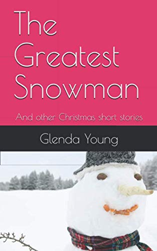 The Greatest Snowman: And other Christmas short stories