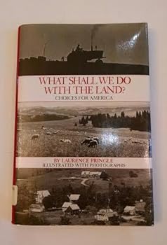 Hardcover What Shall We Do With the Land: Choices for America Book