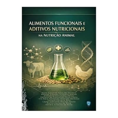 Alimentos Funcionais e Aditivos Nutricionais na Nutri&ccedil;&atilde;o Animal