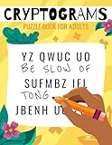 Cryptograms Puzzle Book for Adults: 500 Motivational Cryptoquotes for Daily Encouragement and Mental Challenge | Perfect for Relaxation, Focus, and Fun.