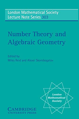Number Theory and Algebraic Geometry (London Mathematical Society Lecture Note Series, Series Number 303)