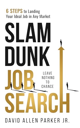 Slam Dunk Job Search: 6 Steps to Landing Your Ideal