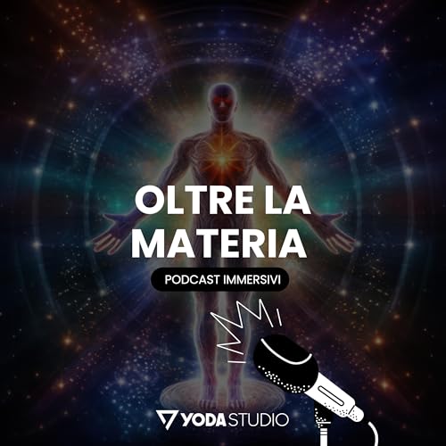 『Oltre la Materia – Podcast Immersivi』のカバーアート