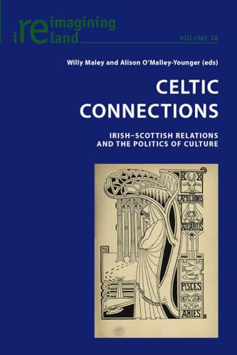 Celtic Connections: Irish-Scottish Relations and the Politics of Culture (Reimagining Ireland)