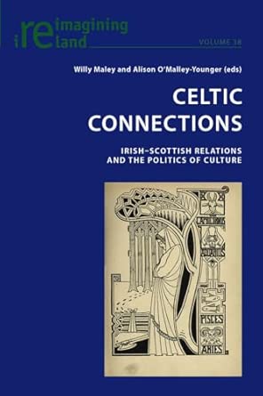 Celtic Connections: Irish-Scottish Relations and the Politics of Culture: 38 New Edition book cover