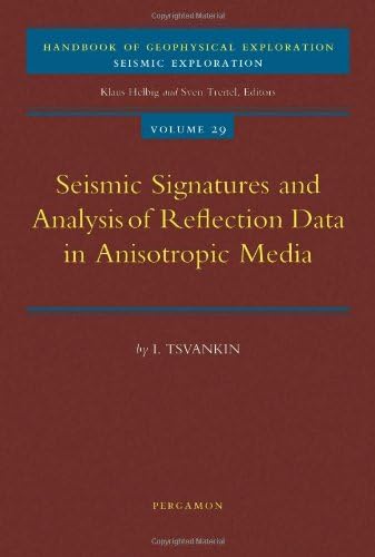 Seismic Signatures and Analysis of Reflection Data in Anisotropic Media: Volume 29 (Handbook of Geophysical Exploration: Seismic Exploration)