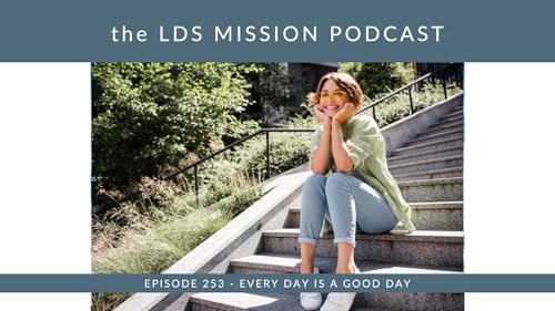 253. Every Day is a Good Day