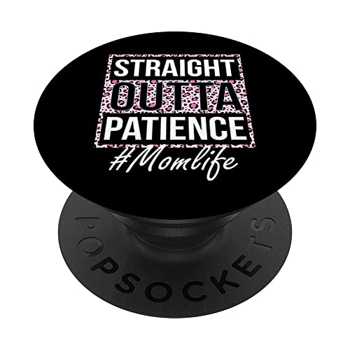 Ph Straight Outta Patience Mom Life Leopard PopSockets Swappable PopGrip
