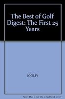 The Best of Golf Digest: The First 25 Years B0041M2HXQ Book Cover