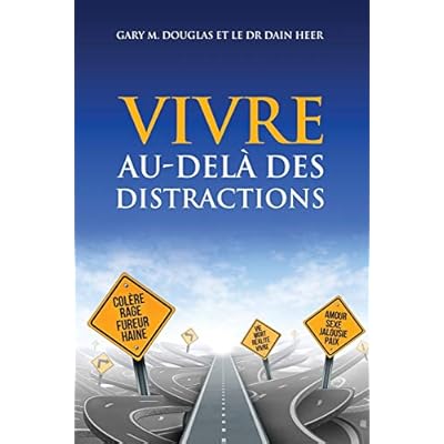 VIVRE AU-DEL&Agrave; DES DISTRACTIONS