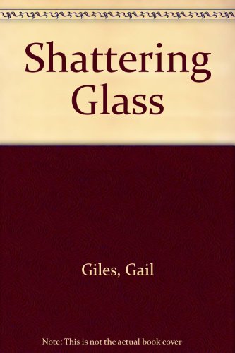 Shattering Glass 0606292780 Book Cover