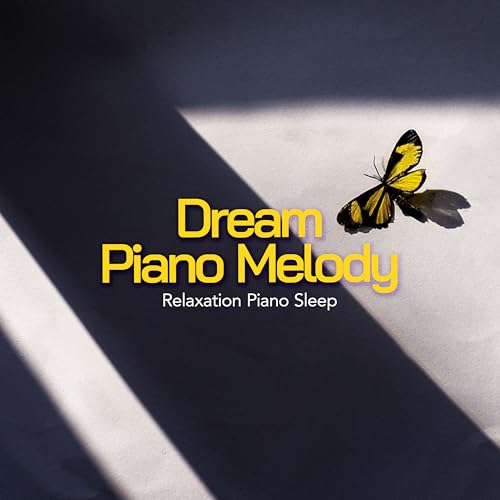 Play Dream Piano Melody by Relaxation Piano Sleep on Amazon Music