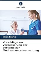 Vorschläge zur Verbesserung der Systeme zur Medikamentenverwaltung (German Edition) 620847972X Book Cover