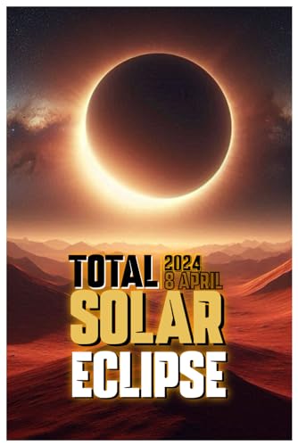 Total Solar Eclipse 8 april 2024: blank lined notebook, calebrate Total Solar Eclipse 8april 2024, with freinds, famillies, party and birthday, use the Eclipse Glasses, (6*9) inch/120 pages
