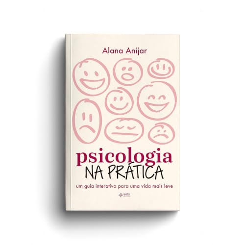 Psicologia na prática: Um guia interativo para uma vida mais leve