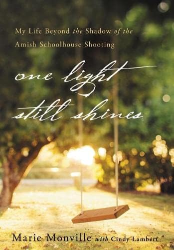 One Light Still Shines: My Life Beyond the Shadow of the Amish Schoolhouse Shooting