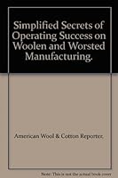 Simplified Secrets of Operating Success on Woolen and Worsted Manufacturing. B000Z3LSX0 Book Cover