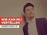  Wie kan mij vertellen al estilo de André Hazes Jr.