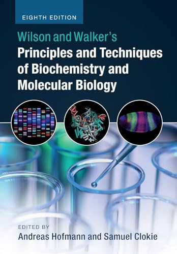 Wilson and Walker's Principles and Techniques of Biochemistry and Molecular Biology