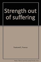 Strength out of suffering B000868EAY Book Cover
