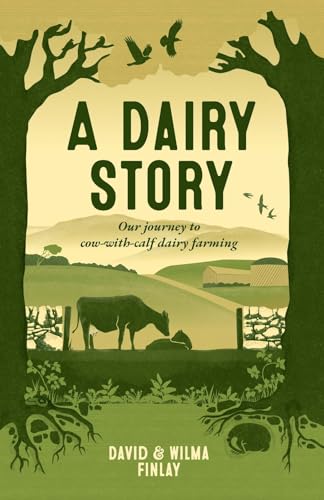 A Dairy Story: Our journey to cow-with-calf dairy farming