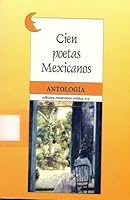 Cien Poetas Mexicanos: Antologia 9681503058 Book Cover