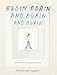 Begin Again, and Again, and Again: Notes on the Art of Perpetual Renewal