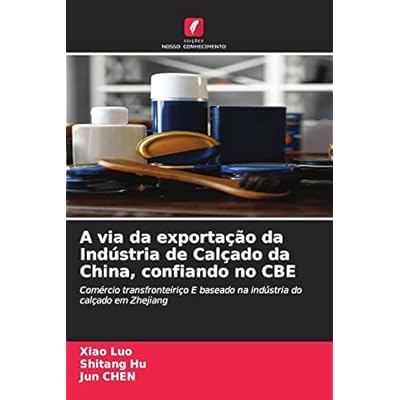 A via da exporta&ccedil;&atilde;o da Ind&uacute;stria de Cal&ccedil;ado da China, confiando no CBE: Com&eacute;rcio transfronteiri&ccedil;o E baseado na ind&uacute;stria do cal&ccedil;ado em Zhejiang