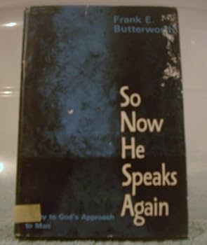 Hardcover So now He speaks again;: [a key to God's approach to man] Book